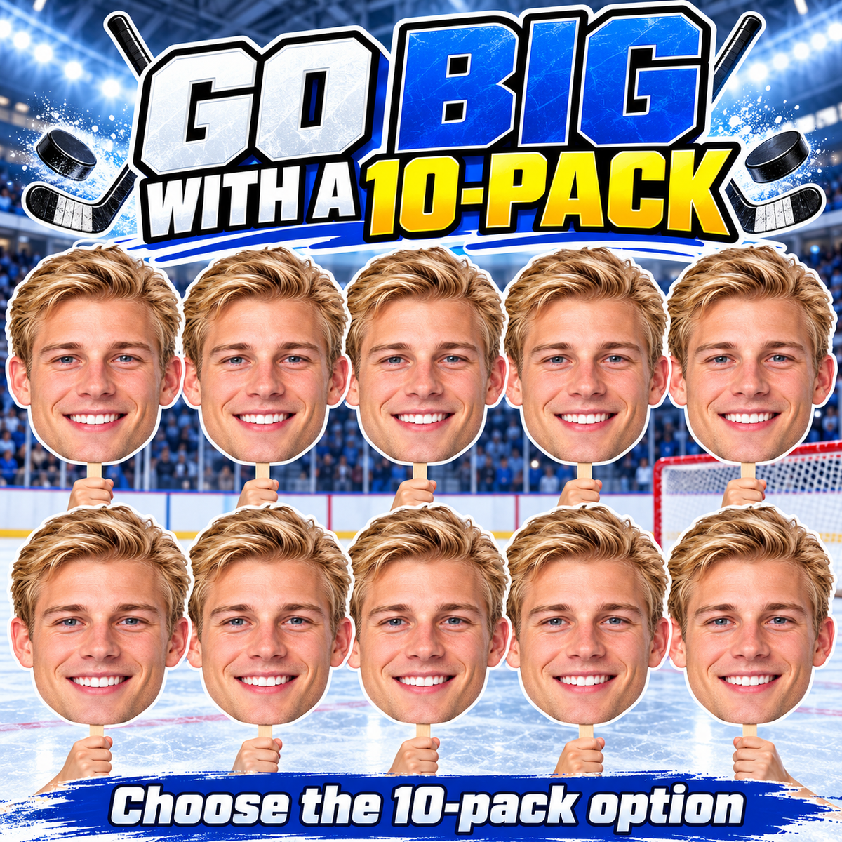 Ten matching hockey face cutouts in an ice rink scene with a Go Big with a 10-Pack message