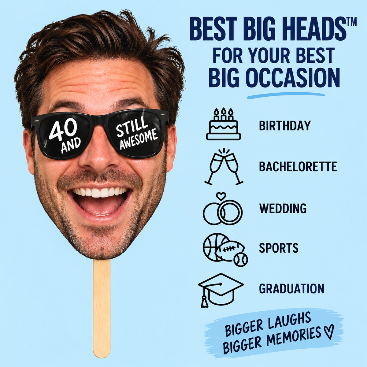 A smiling man's face on a wooden stick wearing novelty sunglasses that read '40 AND STILL AWESOME,' shown on a light blue background with text listing occasions such as birthday, bachelorette, wedding, sports, and graduation.