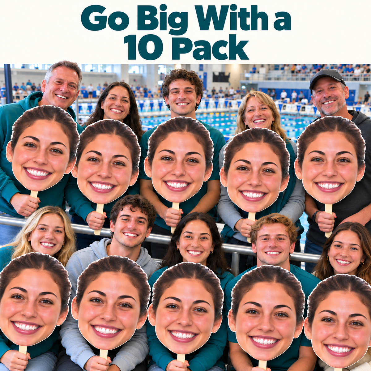 Ten supporters hold matching oversized female face cutouts in dry swim spectator seating beneath the words Go Big With a 10 Pack, with pool lanes behind a railing